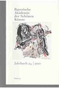 Jahrbuch 24. 2010. Bayerische Akademie der Schönen Künste.
