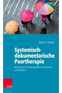 Systemisch-dokumentarische Paartherapie  - Resilienz in Partnerschaften entdecken und stärken