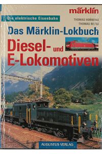 Das Märklin-Lokbuch; Teil: 2. , Diesel- und E-Lokomotiven.   - Thomas Hornung/Thomas Rietig
