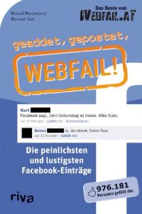 Geaddet, gepostet, Webfail! : das Beste von Webfail. at ; [die peinlichsten und lustigsten Facebook-Einträge].   - Nenad Marjanovic ; Manuel Iber