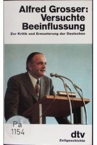 Versuchte Beeinflussung.   - Zur Kritik und Ermunterung der Deutschen ; Aufsätze und Ansprachen 1975 - 1980.