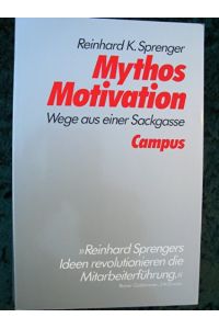 Mythos Motivation : Wege aus einer Sackgasse.