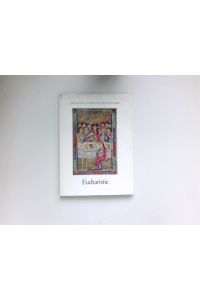 Eucharistie :  - 12 farb. Bilder aus d. 6. bis 11. Jahrhundert. Frühmittelalterliche Buchmalerei.