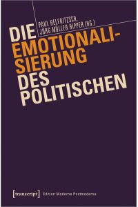 Die Emotionalisierung des Politischen