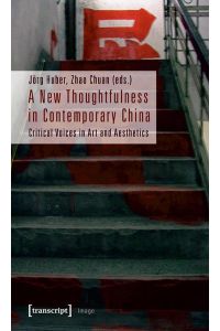A New Thoughtfulness in Contemporary China  - Critical Voices in Art and Aesthetics
