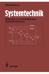 Systemtechnik  - Ingenieurwissenschaftliche Methodik zur interdisziplinären Systementwicklung