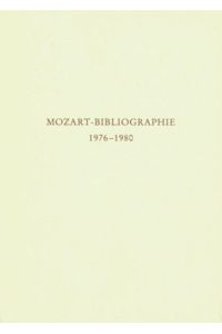 Mozart-Bibliographie / Mozart-Bibliographie  - 1976-1980. Mit Nachträgen zur Mozart-Bibliographie bis 1975