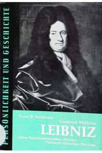 Gottfried Wilhelm Leibniz.   - Jurist, Naturwissenschaftler, Politiker, Philosoph, Historiker, Theologe.