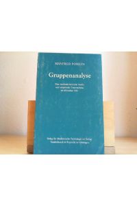 Gruppenanalyse : eine methodenkrit. Studie u. empir. Untersuchung im klin. Feld.   - Gruppenpsychotherapie und Gruppendynamik / Beihefte ; H. 2