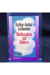 Methusalem auf Rädern : Ein heiterer Roman / Arthur-Heinz Lehmann