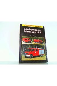 Löschgruppenfahrzeuge LF 8.   - Feuerwehr-Archiv