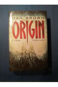 Origin : Thriller.   - Dan Brown ; aus dem amerikanischen Englisch von Axel Merz