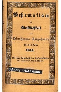 Schematism (!) der Geistlichkeit des Bisthums Augsburg für das Jahr 1841.   - Mit einem Verzeichnisse des Personal-Standes der restaurirten Frauenklöster.