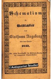 Schematism (!) der Geistlichkeit des Bisthums Augsburg für das Jahr 1842.   - Mit einem Verzeichnisse des Personal-Standes der restaurirten Frauenklöster.