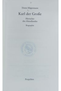 Karl der Große : Herrscher des Abendlandes ; Biographie.