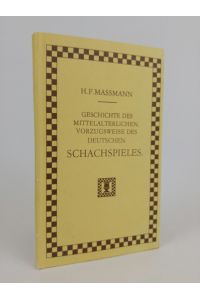 Geschichte des mittelalterlichen  - vorzugsweise des deutschen Schachspieles
