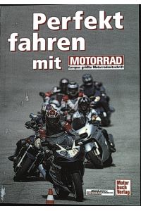 Perfekt fahren mit Motorrad, Europas größte Motorradzeitschrift.   - Motorrad-Action-Team