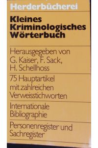 Kleines kriminologisches Wörterbuch.   - Herder Bücherrei; Bd. 479.
