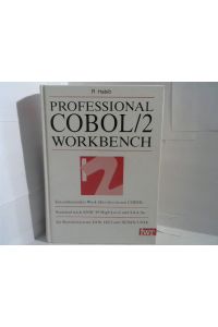 Professional COBOL/2 Workbench  - Ein umfassendes Werk über den neuen COBOL-Standard nach ANSI '85 High Level und SAA für die Betriebssysteme DOS, OS/2 und XENIX/UNIX