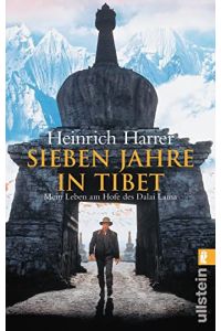 Sieben Jahre in Tibet : mein Leben am Hofe des Dalai Lama.   - Mit einem aktuellen Nachw. des Autors / Ullstein ; Nr. 35753