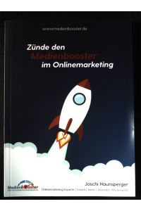 Zünde den Medienbooster im Onlinemarketing : Medienarbeit im Onlinemarketing - die günstige Art der Werbung.