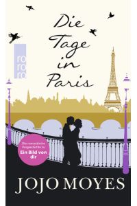 Die Tage in Paris: Die romantische Vorgeschichte zu Ein Bild von dir. Deutsche Erstausgabe
