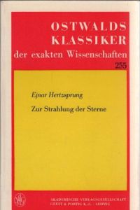 Zur Strahlung der Sterne : 3 Arbeiten.   - von. Eingel. u. mit Anm. vers. von Dieter B. Herrmann / Ostwald's Klassiker der exakten Wissenschaften ; Bd. 255
