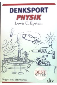 Denksport-Physik : Fragen und Antworten.