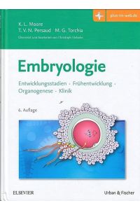 Embryologie. Entwicklungsstadien, Frühentwicklung, Organogenese, Klinik.   - Übersetzt von bearbeitet von Christoph Viebahn.