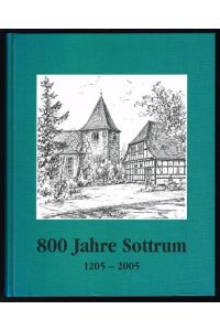 800 Jahre Sottrum [1205-2005]: Wo dat fröher bi us togahn is - un wo dat vondag lopen deit. -