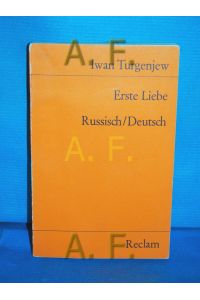 Erste Liebe : russisch und deutsch  - Iwan Turgenjew. Übers. von Kay Borowsky. Nachw. von Ortrud Appel / Reclams Universal-Bibliothek , Nr. 1732