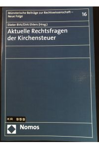 Aktuelle Rechtsfragen der Kirchensteuer.   - Münsterische Beiträge zur Rechtswissenschaft ; N.F., Bd. 16
