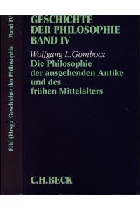 Geschichte der Philosophie Band 4 (von 12): Die Philosophie der ausgehenden Antike und des frühen Mittelalters.