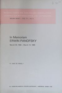 In memoriam Erwin Panofsky.   - March 30, 1892 - March 14, 1968. Mededelingen der Koninklijke Nederlandse Akademie van Wetenschappen; Bd. 35,6.