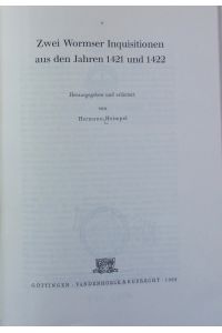 Zwei Wormser Inquisitionen aus den Jahren 1421 und 1422.   - Abhandlungen der Akademie der Wissenschaften in Göttingen.