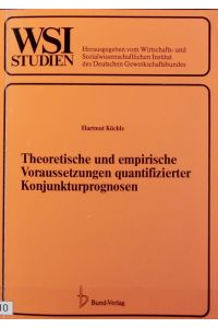 Theoretische und empirische Voraussetzungen quantifizierter Konjunkturprognosen.   - WSI-Studien zur Wirtschafts- und Sozialforschung ; 30.
