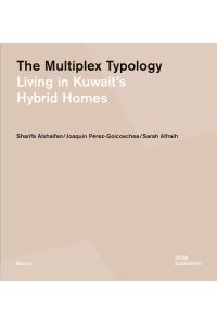 The Multiplex Typology  - Living in Kuwait`s Hybrid Homes