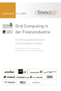 Grid Computing in der Finanzindustrie: Ein Herausgeberband des D-Grid-Projekts FinGrid