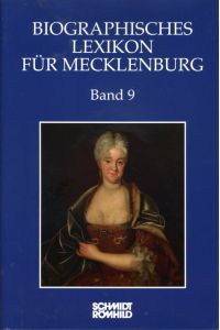 Biographisches Lexikon für Mecklenburg. Band 9.   - Historische Kommission für Mecklenburg. Veröffentlichungen der Historischen Kommission für Mecklenburg. Reihe A. Bd. 9.