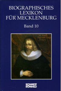 Biographisches Lexikon für Mecklenburg. Band 10.   - Historische Kommission für Mecklenburg. Veröffentlichungen der Historischen Kommission für Mecklenburg. Reihe A. Bd. 10.