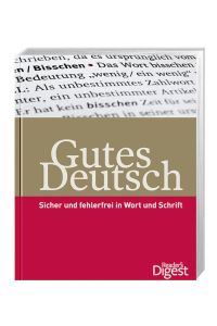 Gutes Deutsch  - Sicher und fehlerfrei in Wort und Schrift