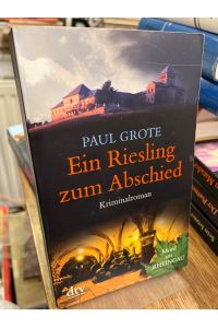 Ein Riesling zum Abschied. Kriminalroman. (= Reihe: Mord im Rheingau).