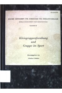 Kleingruppenforschung und Gruppe im Sport.   - Sonderheft 10