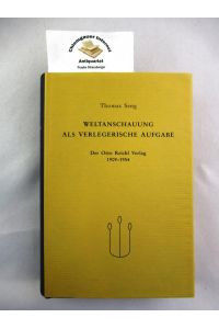 Weltanschauung als verlegerische Aufgabe.   - Der Otto Reichl Verlag 1909 - 1954.Mit einer Bibliographie der Verlage Otto Reichl und der Deutschen Bibliothek.