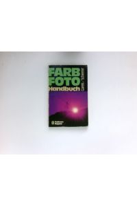 Farbfoto-Handbuch :  - Goldmann-Ratgeber ; 10610.