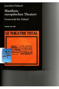 Manifeste europäischen Theaters. Grotowski bis Schleef.   - Reihe: Theater der Zeit. Recherchen 13.