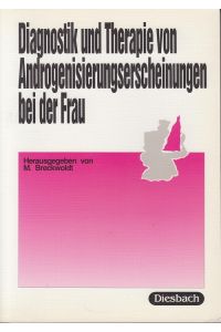 Diagnostik und Therapie von Androgenisierungserscheinungen bei der Frau : mit 59 Tabellen.   - hrsg. von M. Breckwoldt