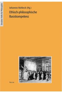 Ethisch-philosophische Basiskompetenz.   - (=Jahrbuch für Didaktik der Philosophie und Ethik ; Bd. 5).