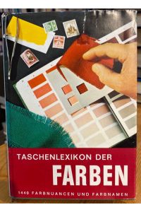 Taschenlexikon der Farben. 1440 Farbnuancen und Farbnamen.