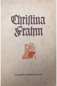 Christina Frahm.   - Ein Frauenleben aus der Frachtfahrerzeit. [Niederdeutsche Bücherei, Band 206].